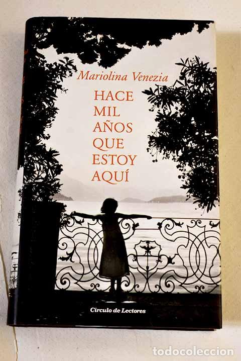 Libros: Hace mil a&ntilde;os que estoy aqu&iacute;.- Venezia, Mariolina