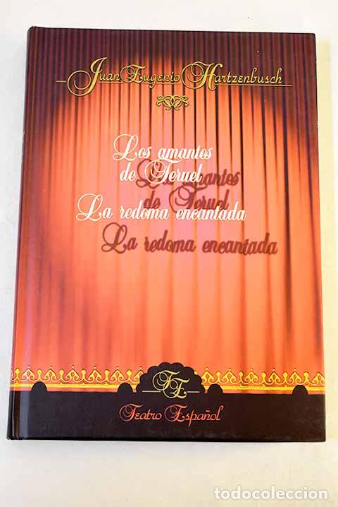 B&uuml;cher: Los amantes de Teruel ; La redoma encantada.- Hartzenbusch, Juan Eugenio