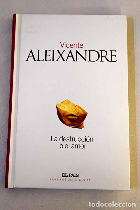 B&uuml;cher: La destrucci&oacute;n o el amor.- Aleixandre, Vicente