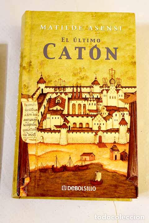 B&uuml;cher: El &uacute;ltimo Cat&oacute;n: Asensi, Matilde.- Asensi, Matilde