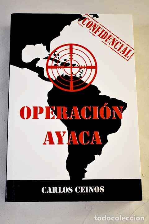 B&uuml;cher: Operaci&oacute;n Ayaca: Ceinos, Carlos.- Ceinos, Carlos