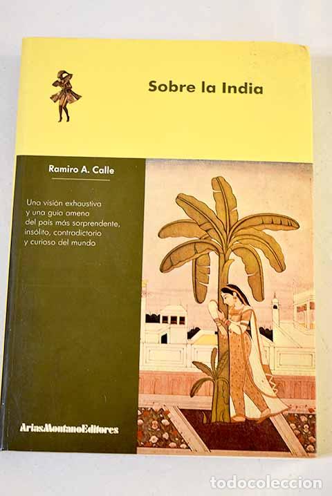 B&uuml;cher: Sobre la India: Calle, Ramiro.- Calle, Ramiro