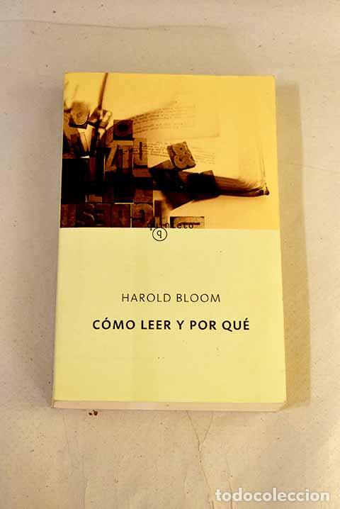 Libri di seconda mano: C&oacute;mo leer y por qu&eacute;: Bloom, Harold.- Bloom, Harold