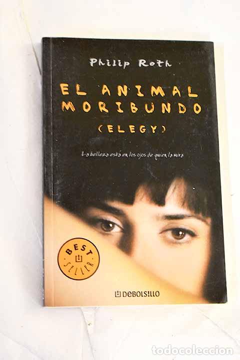 books: El animal moribundo: Roth, Philip.- Roth, Philip