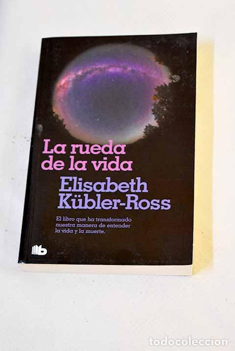 books: La rueda de la vida: Kubler-Ross, Elisabeth.- Kubler-Ross, Elisabeth