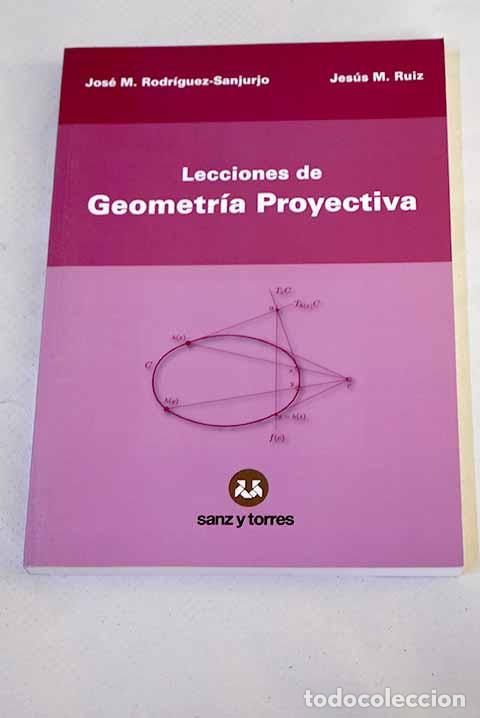 Libros: Lecciones de geometr&iacute;a proyectiva.- Rodr&iacute;guez-Sanjurjo, Jos&eacute; M.