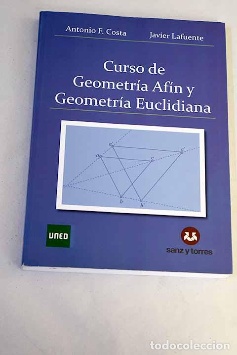 Libros: Curso de geometr&iacute;a af&iacute;n y geometr&iacute;a euclidiana.- Costa Gonz&aacute;lez, Antonio F.