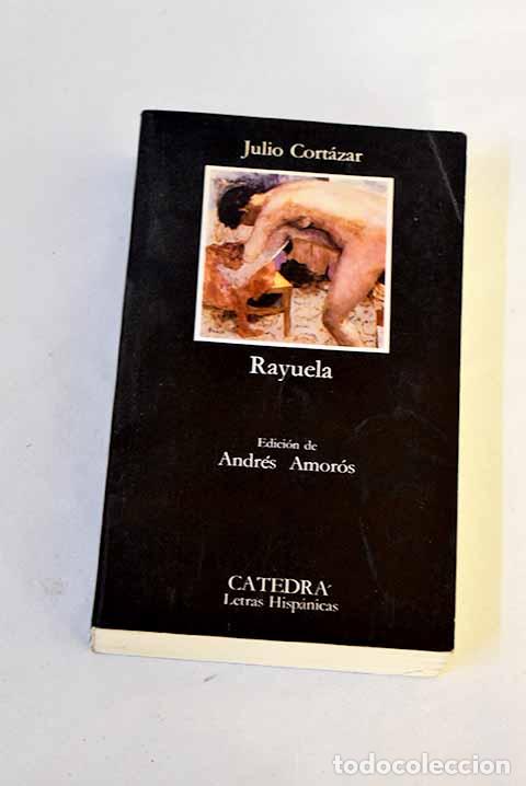 Libros: Rayuela: Cort&aacute;zar, Julio.- Cort&aacute;zar, Julio