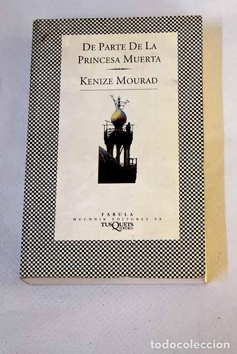 B&uuml;cher: De parte de la princesa muerta.- Mourad, K&eacute;niz&eacute;