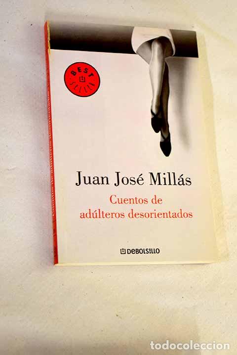 B&uuml;cher: Cuentos de ad&uacute;lteros desorientados.- Mill&aacute;s, Juan Jos&eacute;