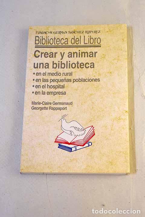 B&uuml;cher: Crear y animar una biblioteca: en el medio rural, en las peque&ntilde;as poblaciones, en el hospital