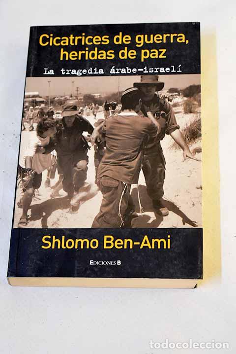 B&uuml;cher: Cicatrices de guerra, heridas de paz.- Ben-Ami, Shlomo
