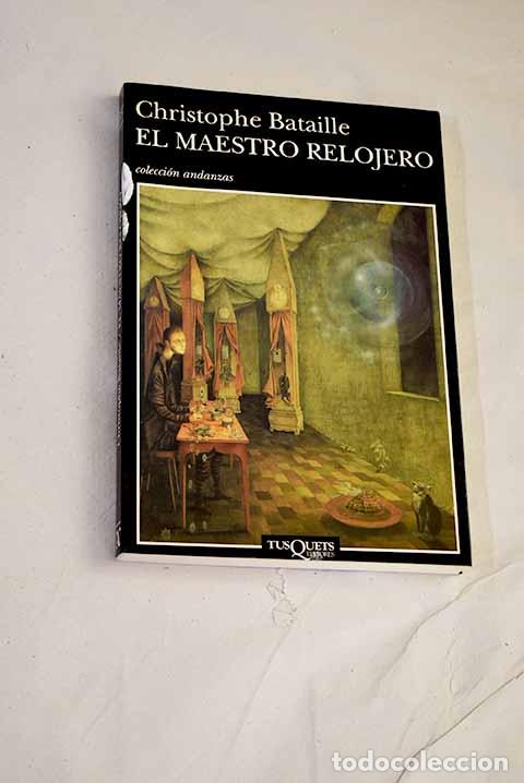 Libros: El maestro relojero: Bataille, Christophe.- Bataille, Christophe