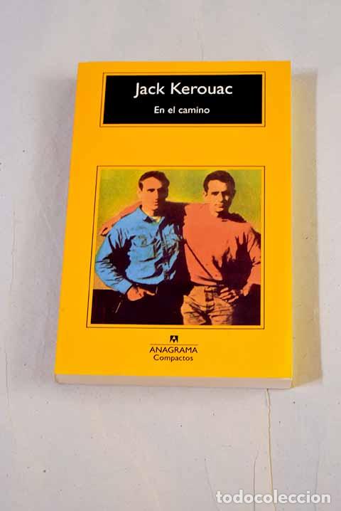 Libros: En el camino: Kerouac, Jack.- Kerouac, Jack