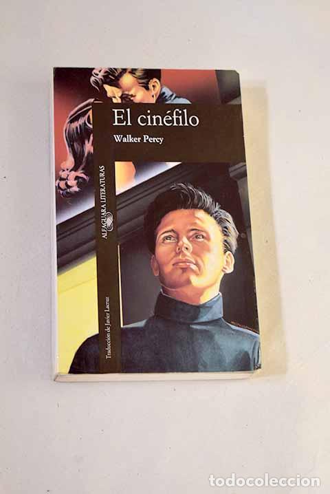 Libros: El cin&eacute;filo: Percy, Walker.- Percy, Walker