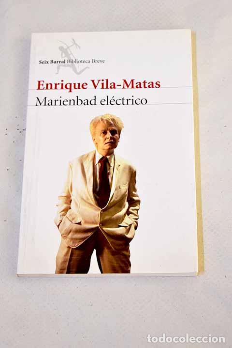 Libros: Marienbad el&eacute;ctrico: Vila-Matas, Enrique.- Vila-Matas, Enrique