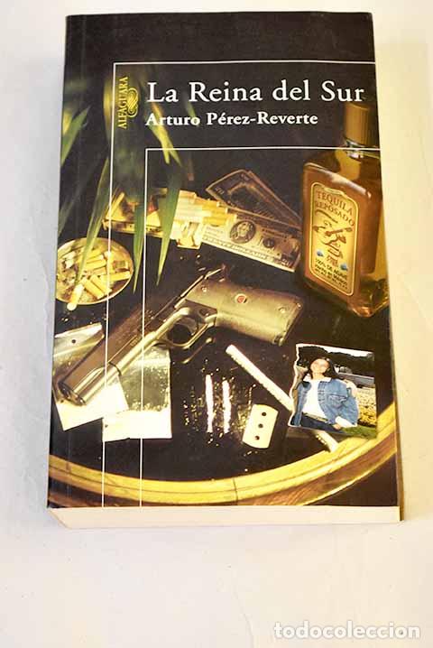 Libros: La reina del sur: P&eacute;rez-Reverte, Arturo.- P&eacute;rez-Reverte, Arturo