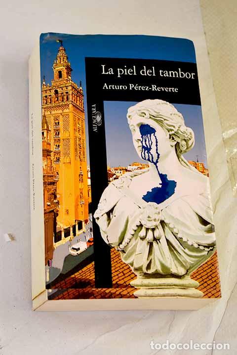 Libros: La piel del tambor: P&eacute;rez-Reverte, Arturo.- P&eacute;rez-Reverte, Arturo