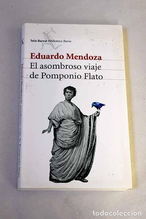 Libros: El asombroso viaje de Pomponio Flato.- Mendoza, Eduardo