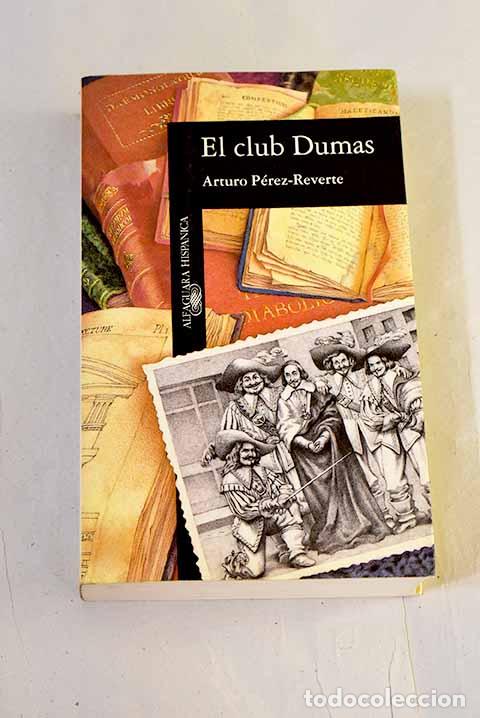 Libros: El club Dumas: P&eacute;rez-Reverte, Arturo.- P&eacute;rez-Reverte, Arturo