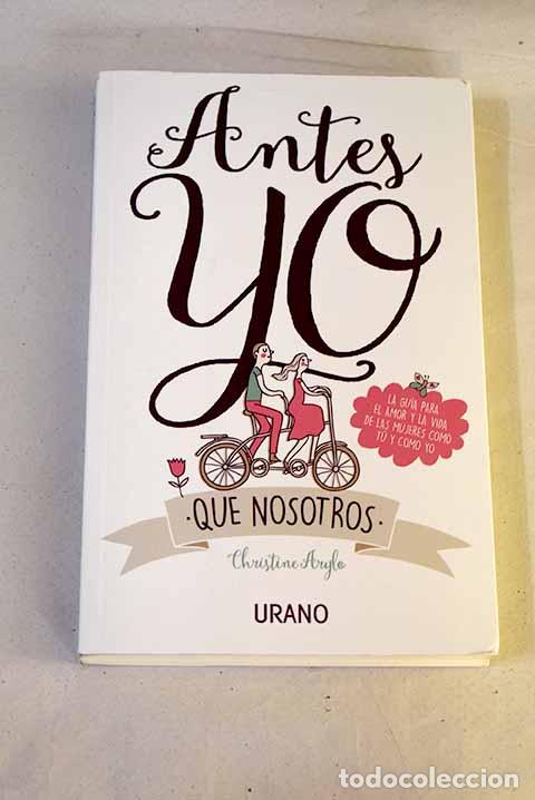 Libros: Antes yo que nosotros: la gu&iacute;a para el amor y la vida de las mujeres como t&uacute; y como yo