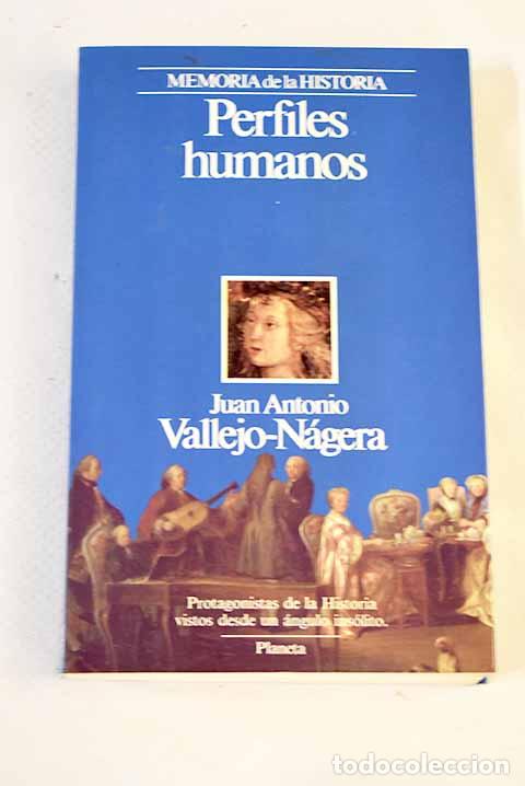Libros: Perfiles humanos: Vallejo-N&aacute;gera, Juan Antonio.- Vallejo-N&aacute;gera, Juan Antonio
