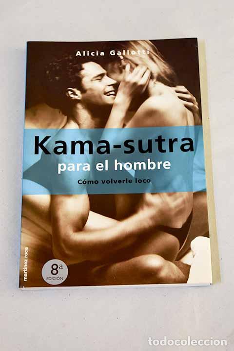 Libros: Kama-sutra para el hombre: c&oacute;mo volverle loco.- Gallotti, Alicia