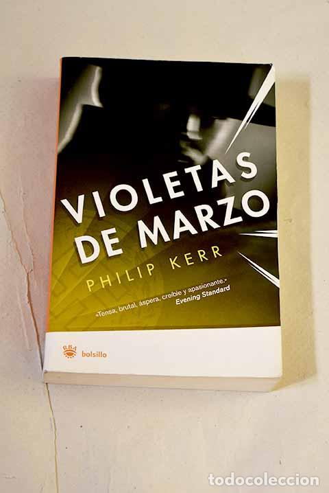 Libros: Violetas de marzo: Kerr, Philip.- Kerr, Philip