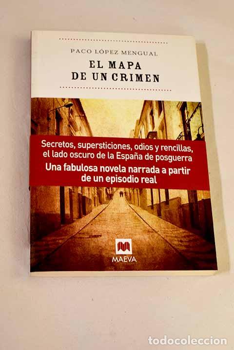 Libros: El mapa de un crimen.- L&oacute;pez Mengual, Paco