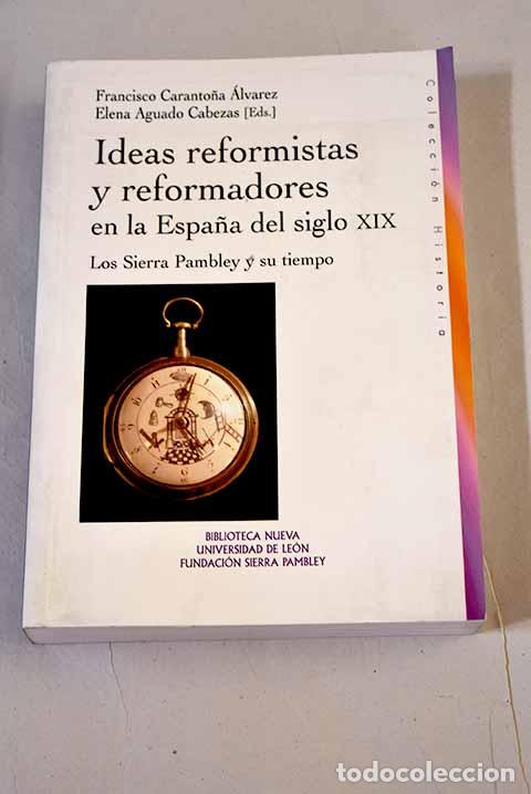 Libros: Ideas reformistas y reformadores en la Espa&ntilde;a del siglo XIX: los Sierra Pambley y su tiempo