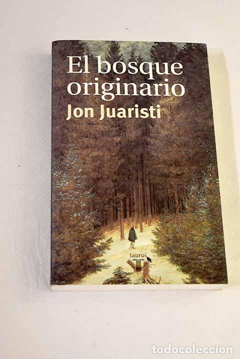 Libros: El bosque originario: genealog&iacute;as m&iacute;ticas de los pueblos de Europa.- Juaristi, Jon