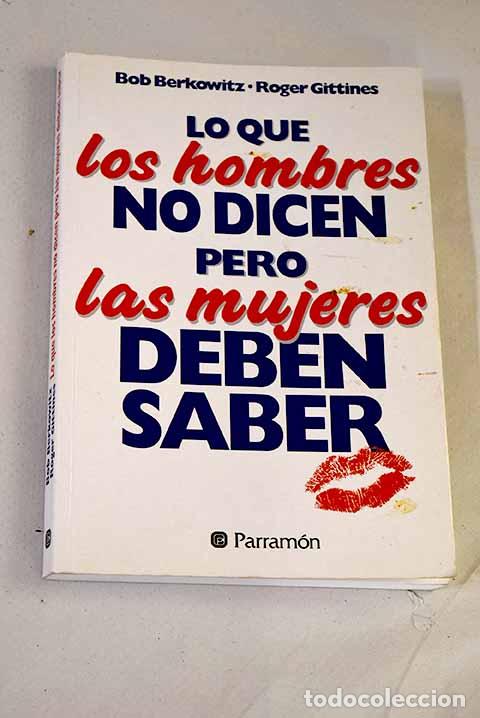 Libros: Lo que los hombres no dicen pero las mujeres deben saber.- Berkowitz, Bob