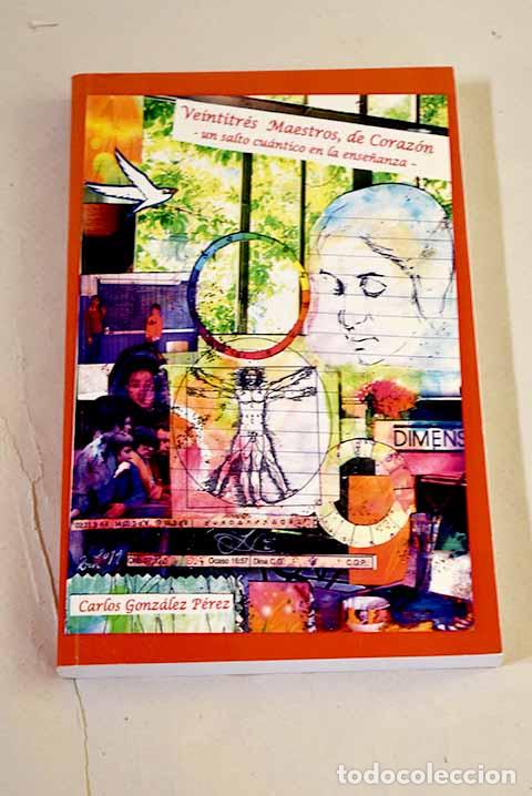 Libros: Veintitr&eacute;s maestros, de coraz&oacute;n: un salto cu&aacute;ntico en la ense&ntilde;anza.- Gonz&aacute;lez P&eacute;rez, Carlos