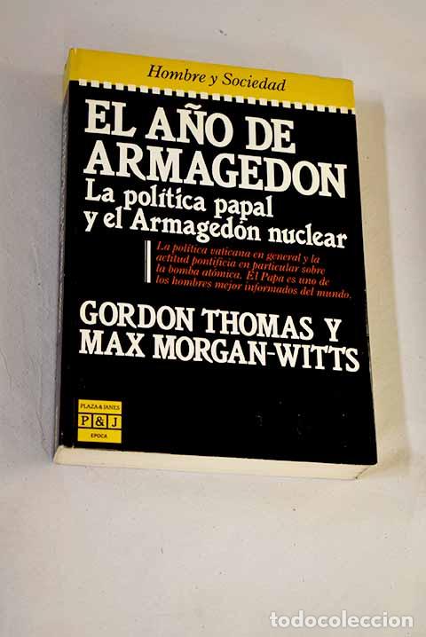 Livros em segunda m&atilde;o: El a&ntilde;o de Armaged&oacute;n: la pol&iacute;tica papal y el Armaged&oacute;n nuclear.- Thomas, Gordon