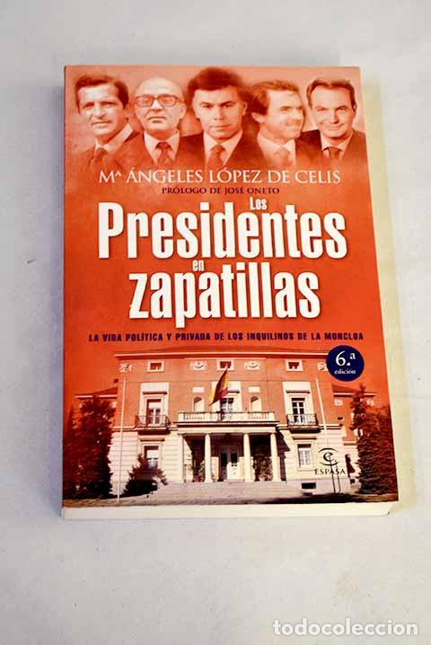 Livros em segunda m&atilde;o: Los presidentes en zapatillas: la vida pol&iacute;tica y privada de los inquilinos de la Moncloa