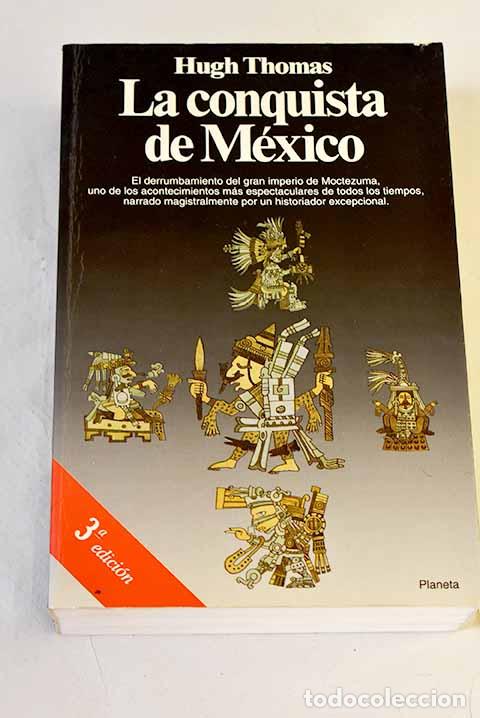 Livres: La conquista de M&eacute;xico.- Thomas, Hugh