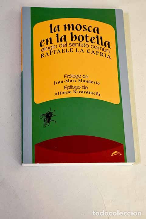 books: La mosca en la botella: elogio del sentido com&uacute;n.- La Capria, Raffaele