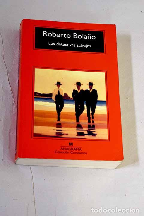 Libri di seconda mano: Los detectives salvajes.- Bola&ntilde;o, Roberto