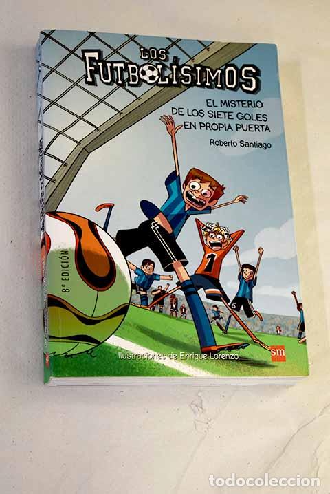 Libros: El misterio de los siete goles en propia puerta.- Santiago, Roberto