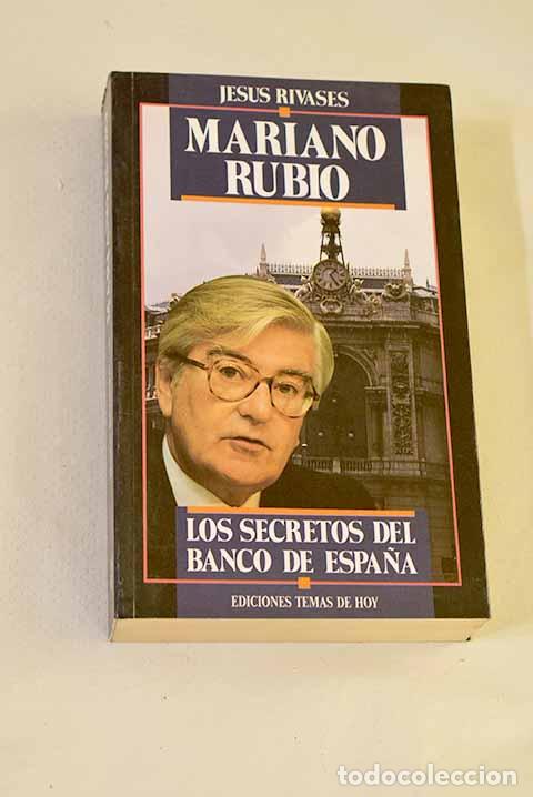 Libros: Mariano Rubio: los secretos del banco de Espa&ntilde;a.- Rivas&eacute;s, Jes&uacute;s