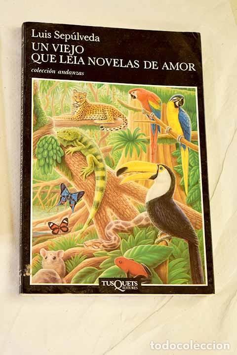 Libros: Un viejo que le&iacute;a novelas de amor.- Sep&uacute;lveda, Luis
