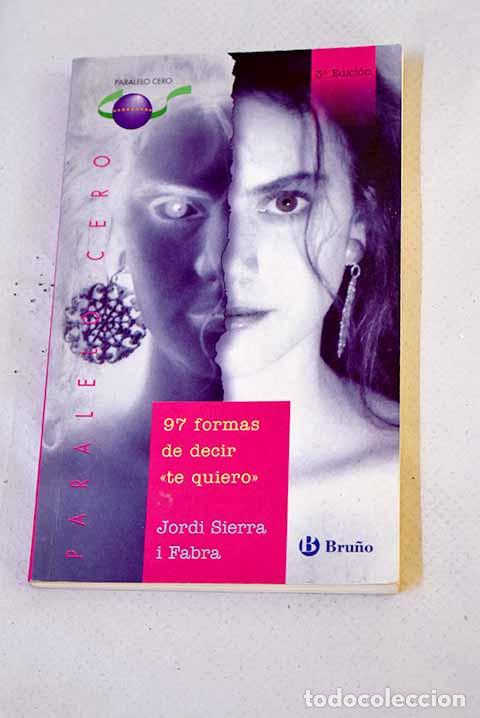 Libros: 97 formas de decir te quiero .- Sierra i Fabra, Jordi