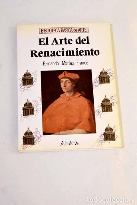 Libros: El arte del Renacimiento.- Mar&iacute;as, Fernando