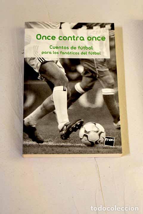 Libros: Once contra once: cuentos de f&uacute;tbol para los fan&aacute;ticos del f&uacute;tbol