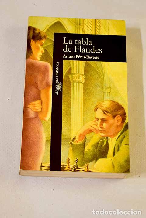 Libros: La tabla de Flandes: P&eacute;rez-Reverte, Arturo.- P&eacute;rez-Reverte, Arturo