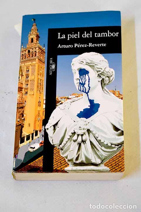 Libros: La piel del tambor: P&eacute;rez-Reverte, Arturo.- P&eacute;rez-Reverte, Arturo