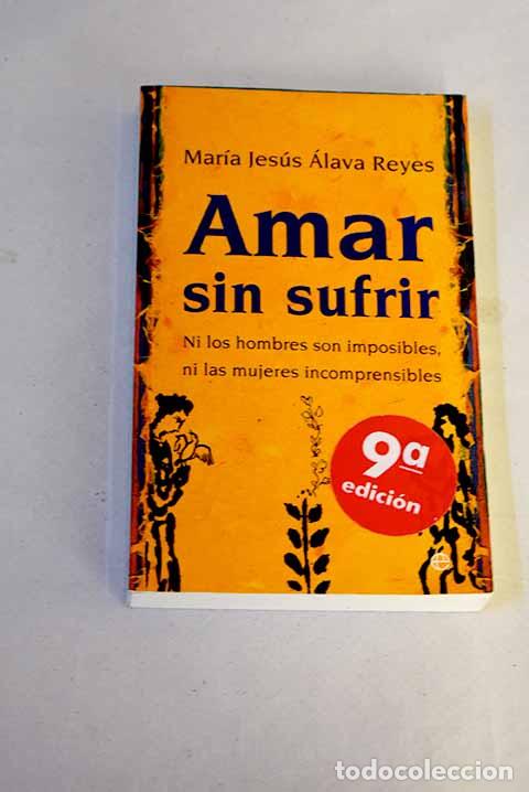 Libros: Amar sin sufrir: ni los hombres son imposibles, ni las mujeres incomprensibles