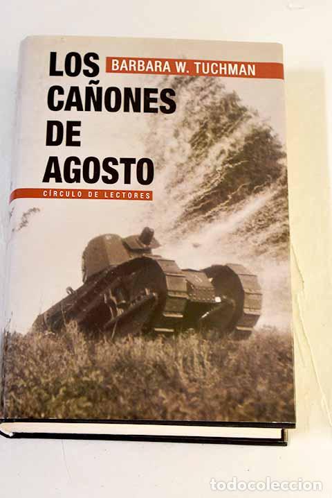 books: Los ca&ntilde;ones de agosto: Treinta y un d&iacute;as de 1914 que cambiaron la faz del mundo