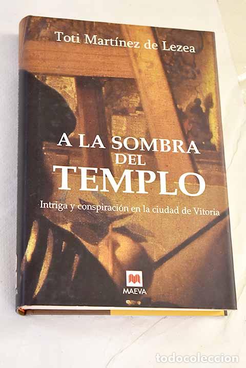 books: A la sombra del templo : intriga y conspiraci&oacute;n en la ciudad de Vitoria.- Mart&iacute;nez de Lezea, Toti