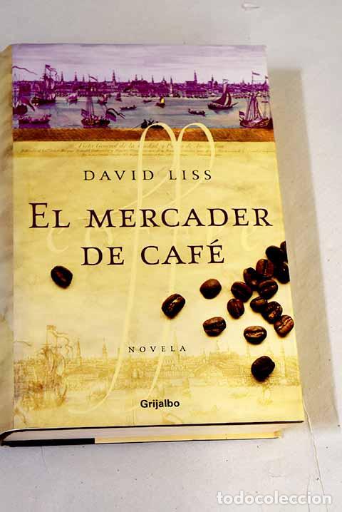 books: El mercader de caf&eacute;: Liss, David.- Liss, David